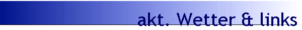 akt. Wetter & links